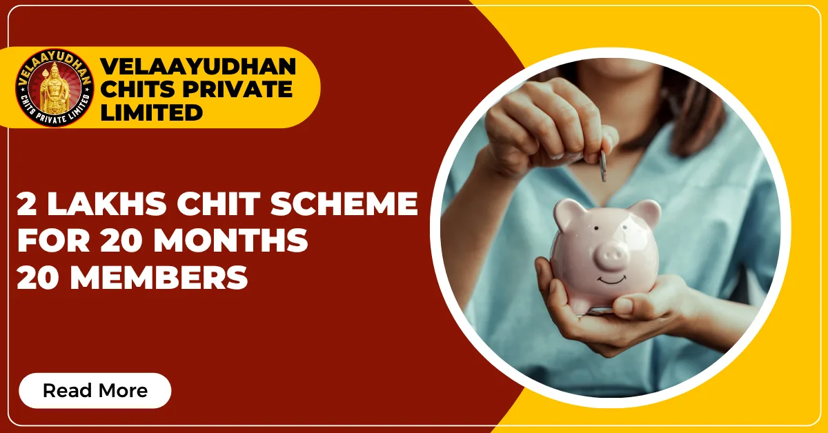 2 Lakhs Chit Scheme For 20 Months 20 Members Velaayudhan Chits